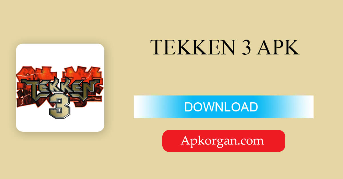 TEKKEN 3 APK Download And Install For iOS & Android (All Players)