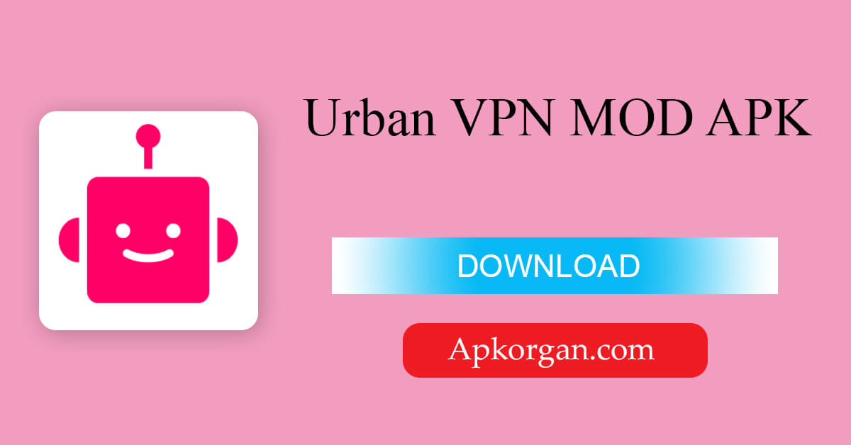 Urban VPN MOD APK