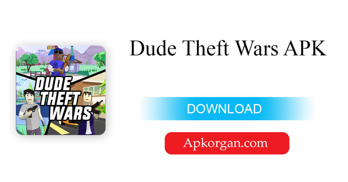 Dude Theft Wars MOD APK (Free Shopping) in 2023