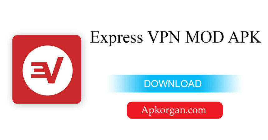 Express VPN MOD APK Premium Unlocked Download For iOS & Android