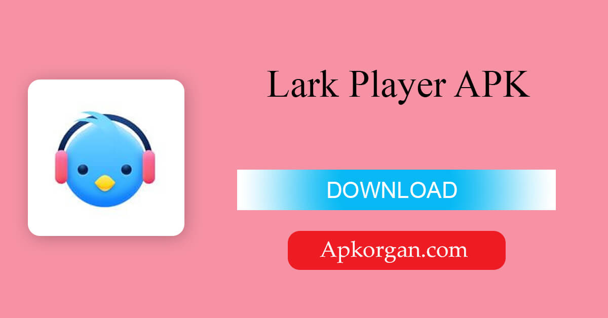 Lark Player APK