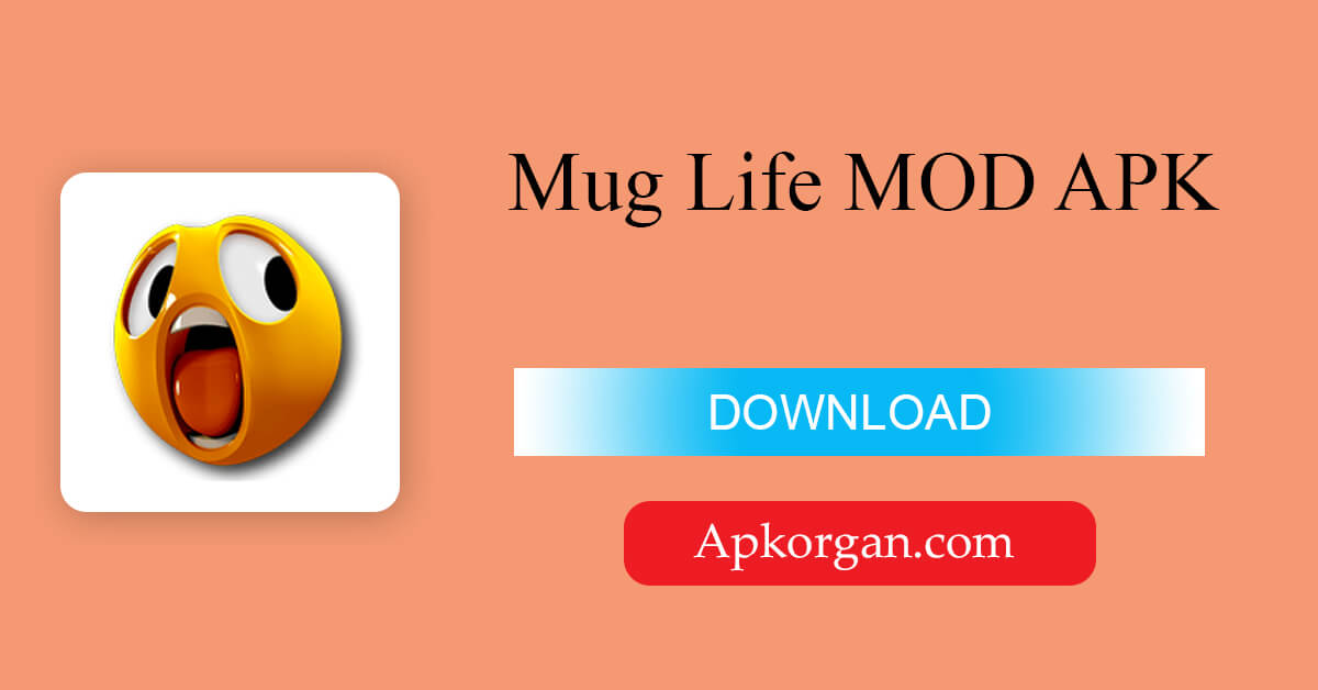 Mug Life MOD APK