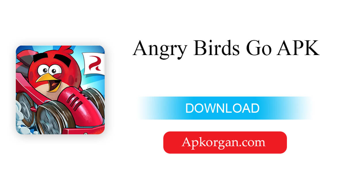 Angry Birds Go APK