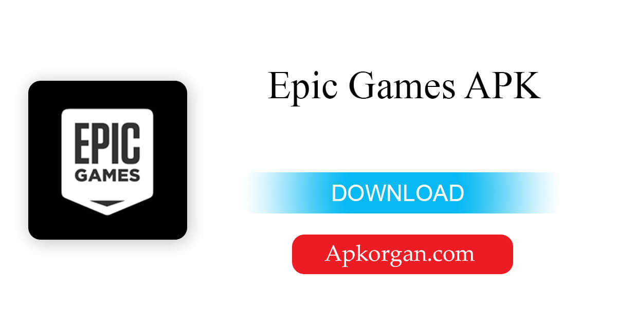 Epic Games Apk Download For Ios Android Update Version