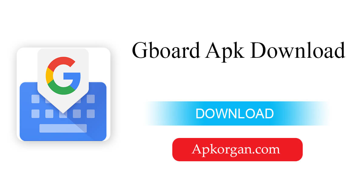 Gboard Apk Download for Android & iOS (Google Keyboard)