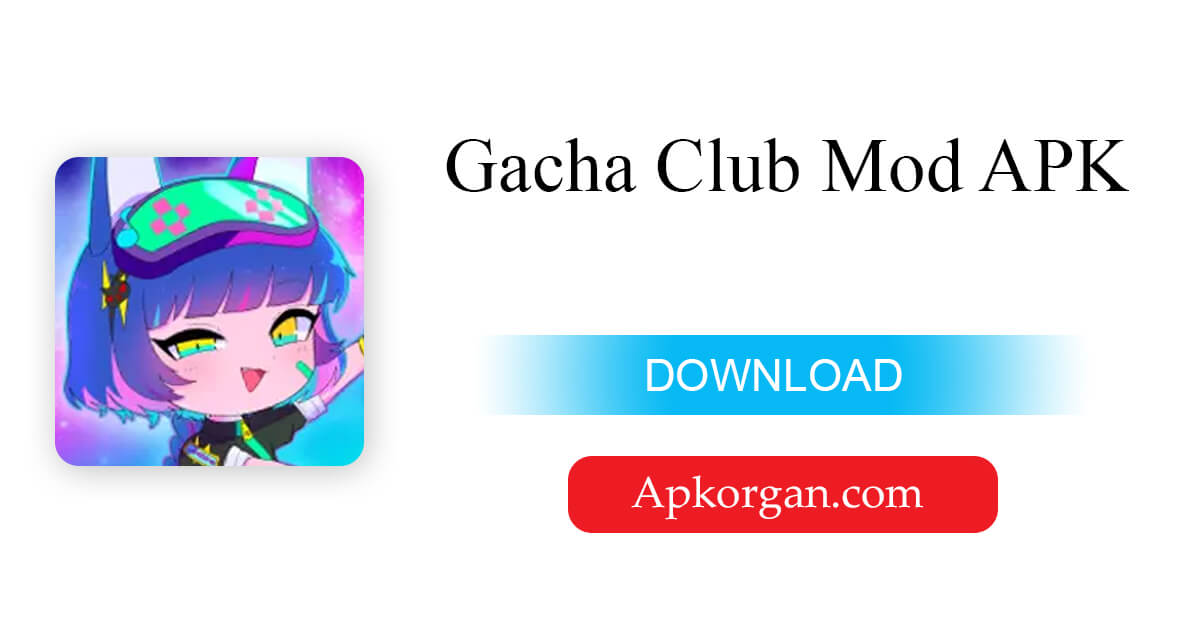 Gacha Club Mod APK