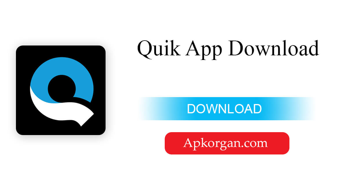 Quik App Download