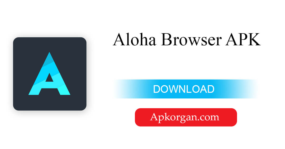 Aloha Browser APK