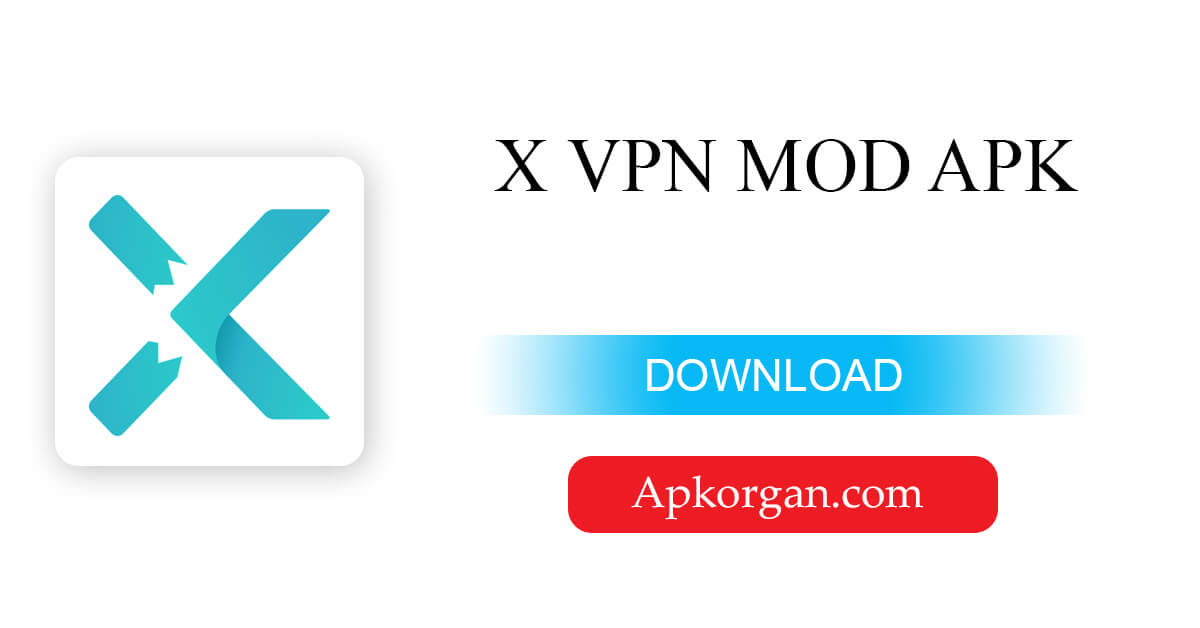 X VPN MOD APK