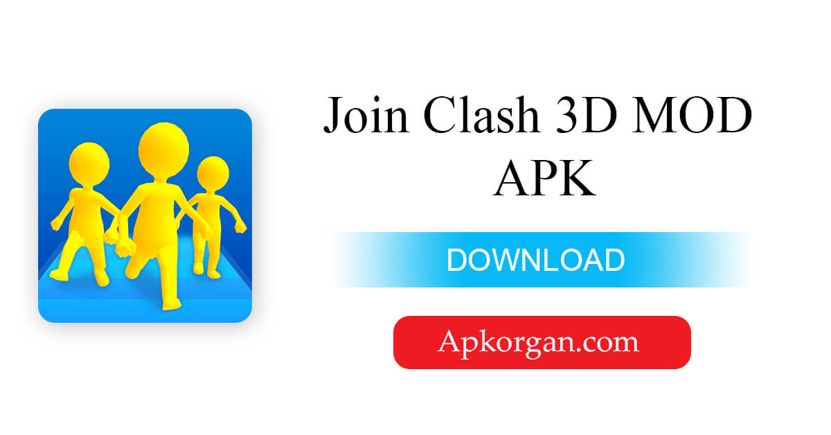 Join Clash 3D MOD APK