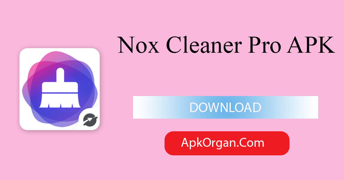 Nox Cleaner Pro APK