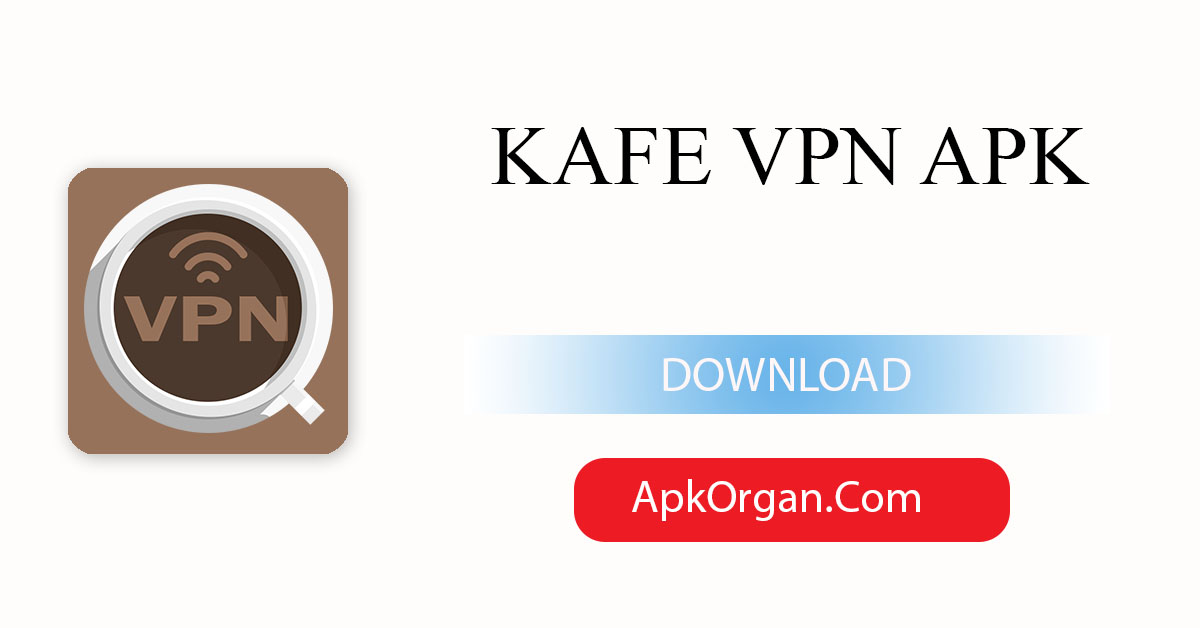KAFE VPN APK