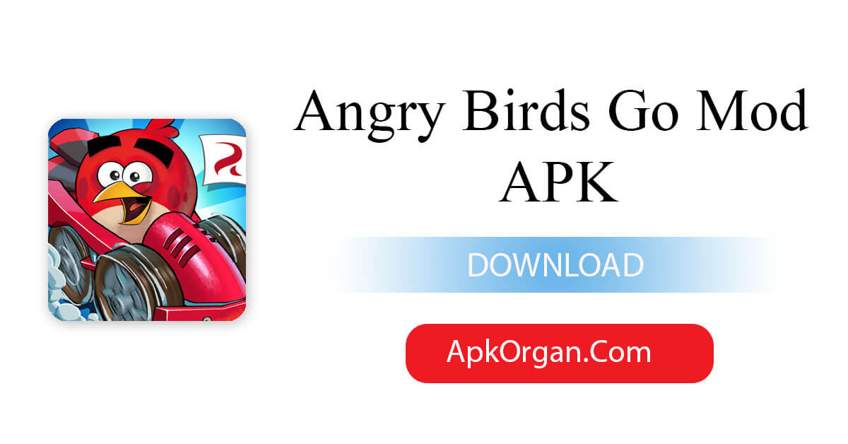 Angry Birds Go Mod APK