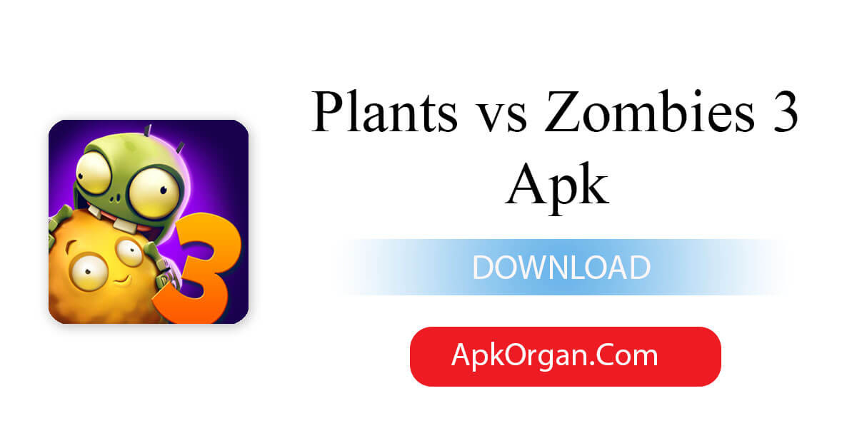 Plants vs Zombies 3 Apk 