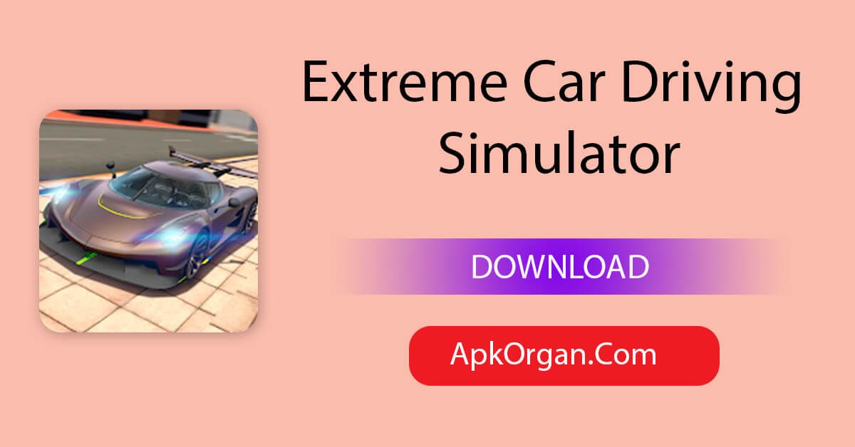 Extreme Car Driving Simulator MOD APK