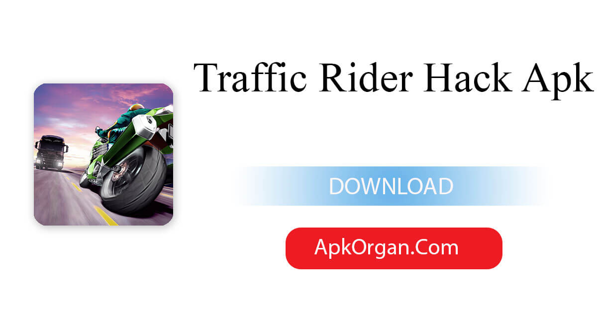 Traffic Rider Hack Apk
