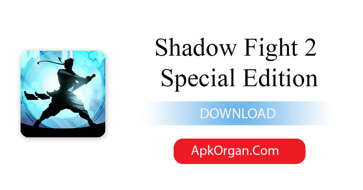 Shadow Fight 2 Special Edition