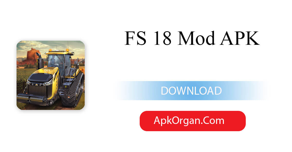 FS 18 Mod APK