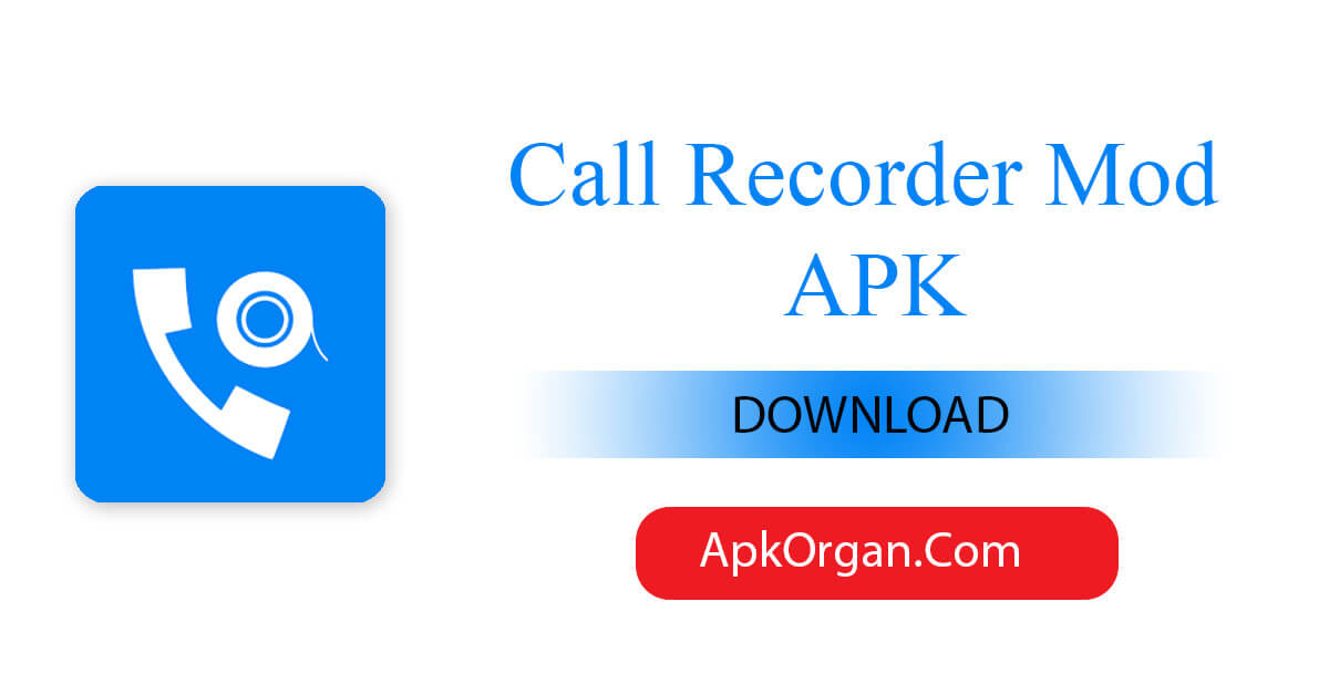 Call Recorder Mod APK
