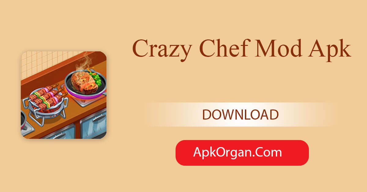 Crazy Chef Mod Apk