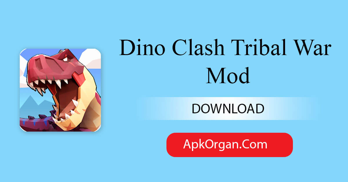 Dino Clash Tribal War Mod