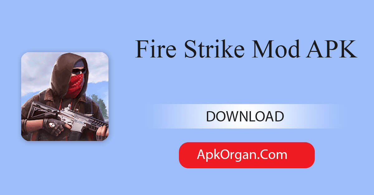 Fire Strike Mod APK