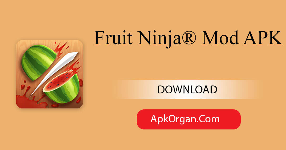 Fruit Ninja® Mod APK