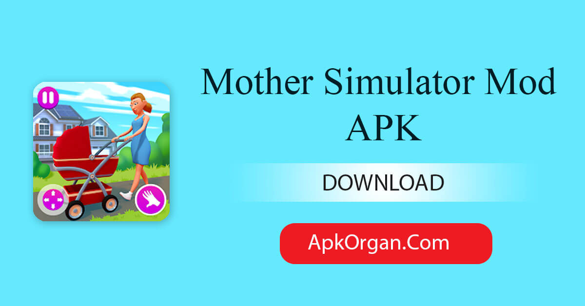 Mother Simulator Mod APK