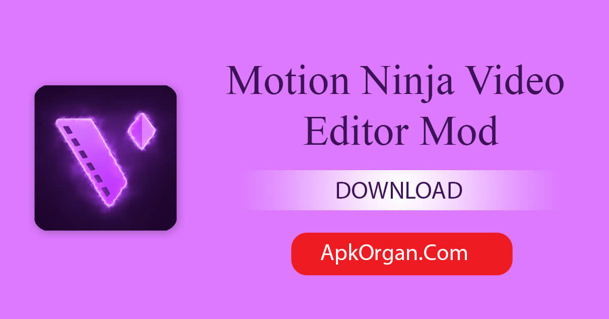 Motion Ninja Video Editor Mod