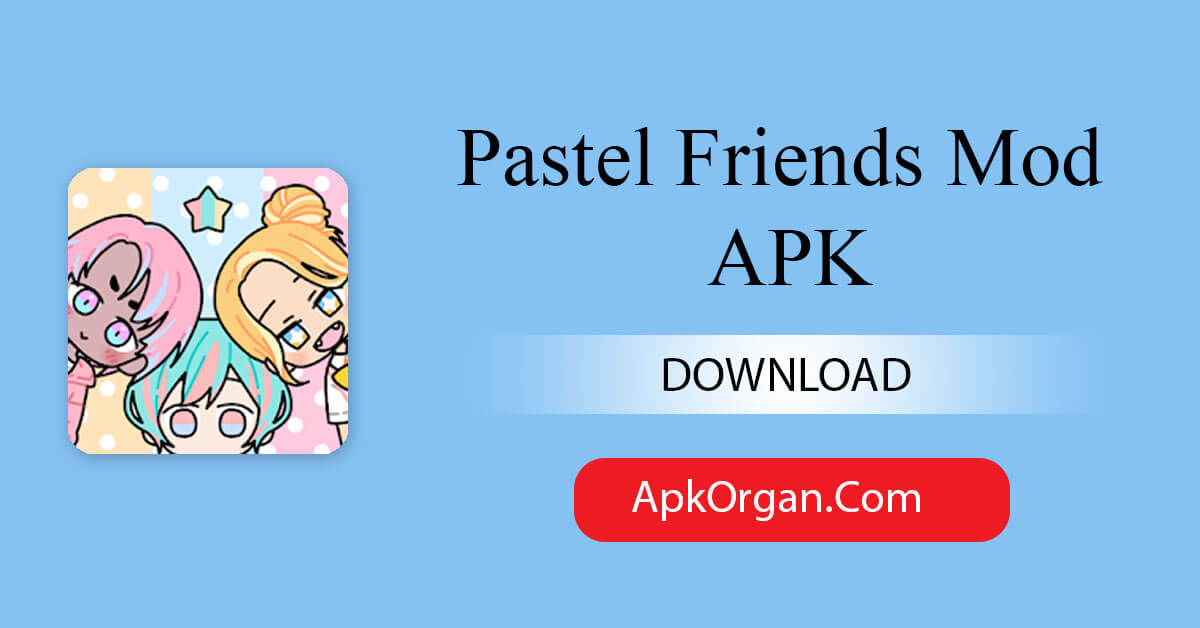 Pastel Friends Mod APK