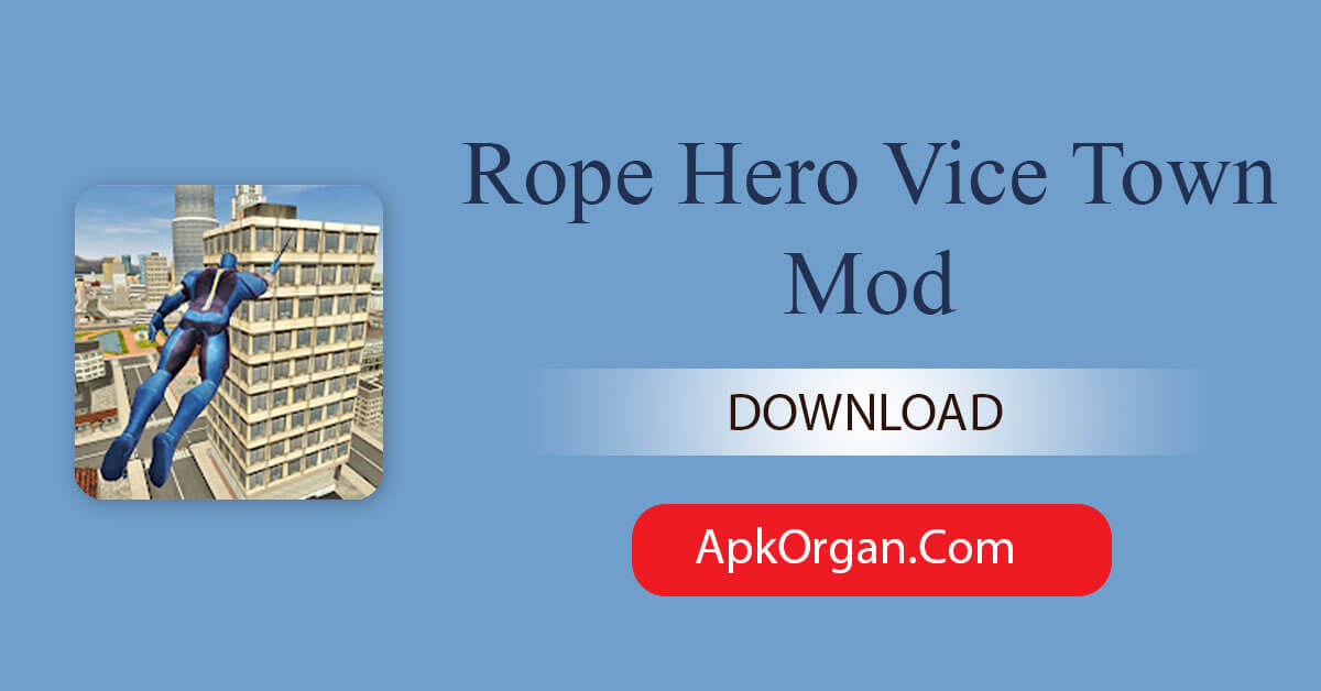 Rope Hero Vice Town Mod
