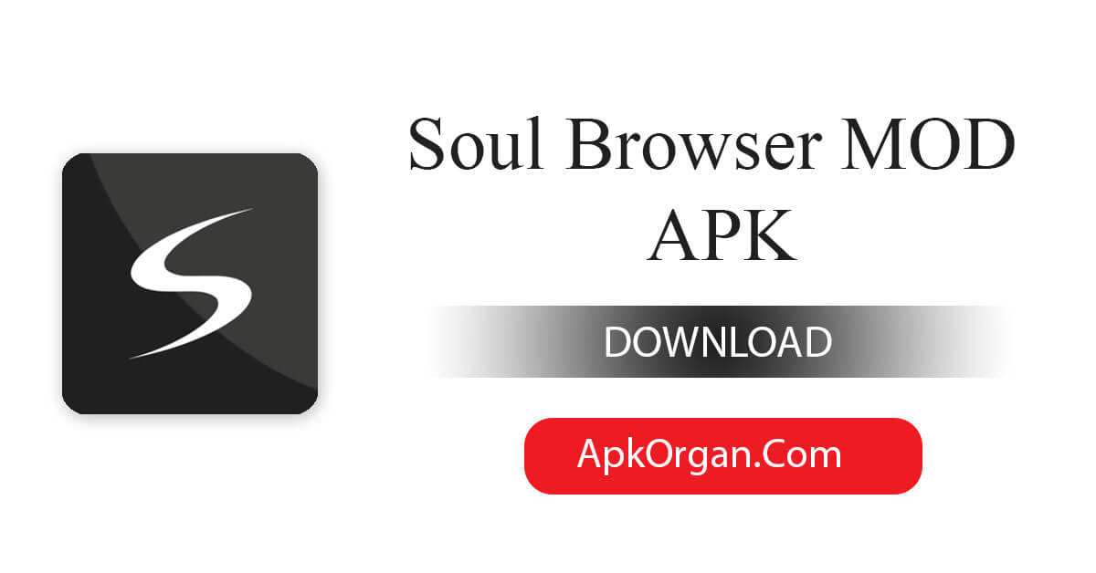 Soul Browser MOD APK