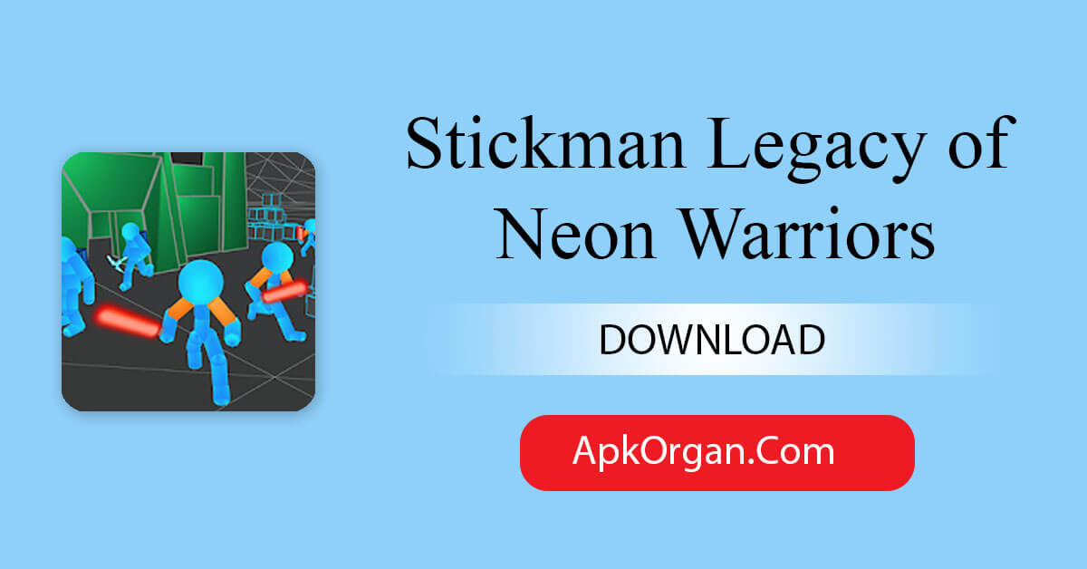 Stickman Legacy of Neon Warriors