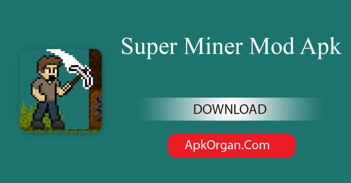 Super Miner Mod Apk