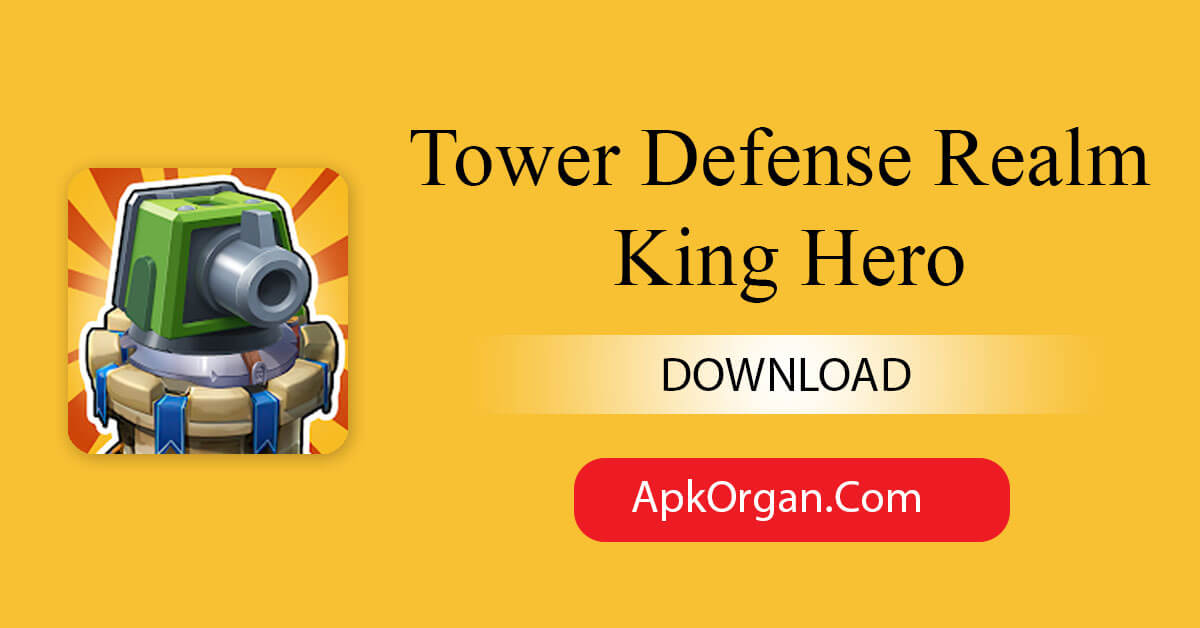 Tower Defense Realm King Hero
