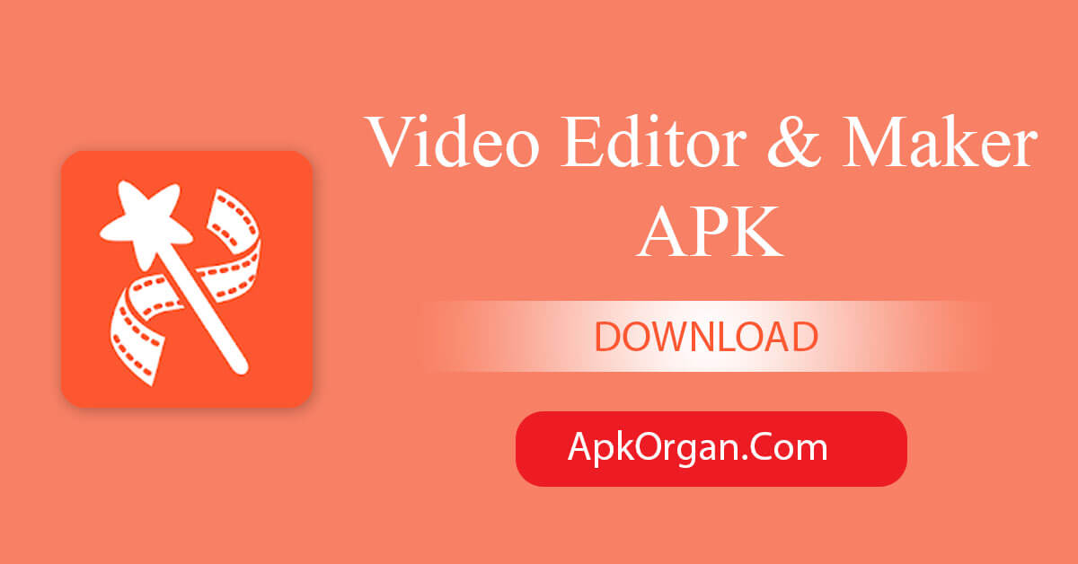 Video Editor & Maker APK