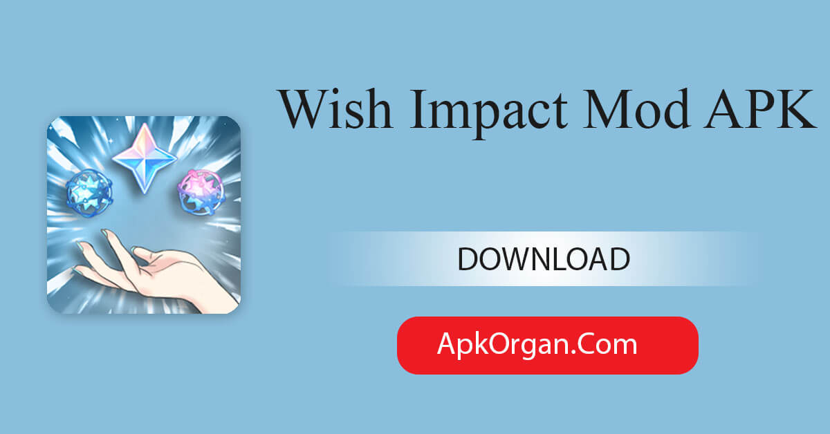 Wish Impact Mod APK