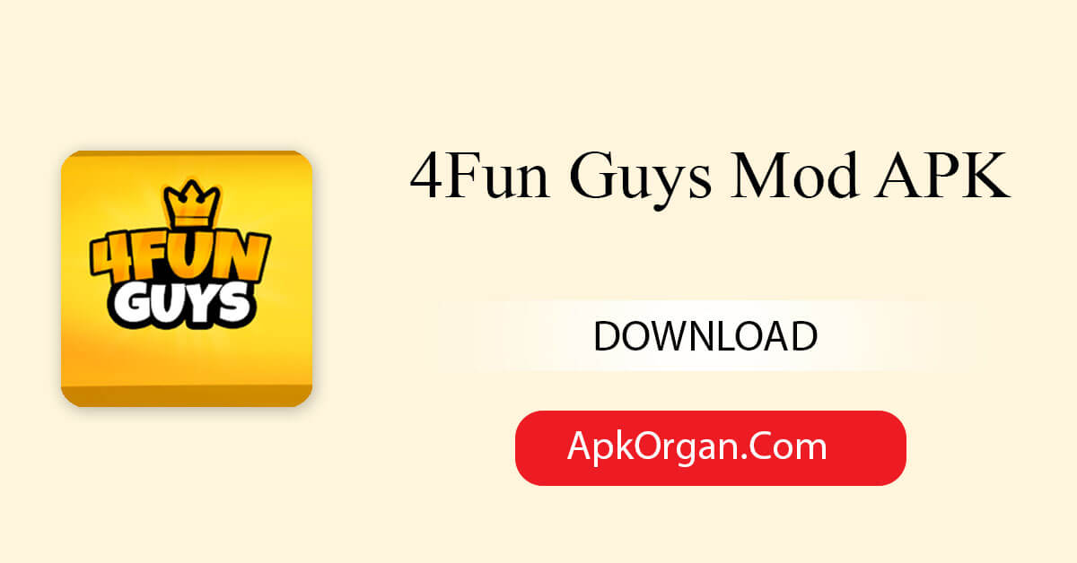 4Fun Guys Mod APK