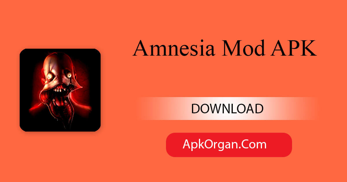 Amnesia Mod APK