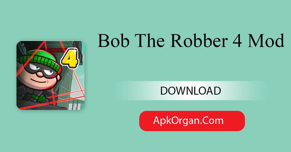 Bob The Robber 4 Mod