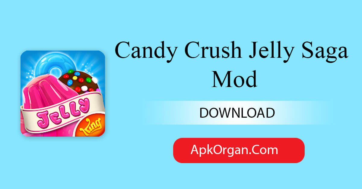 Candy Crush Jelly Saga Mod