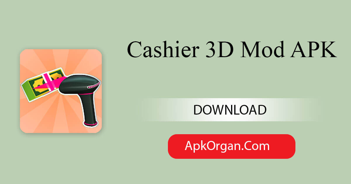 Cashier 3D Mod APK