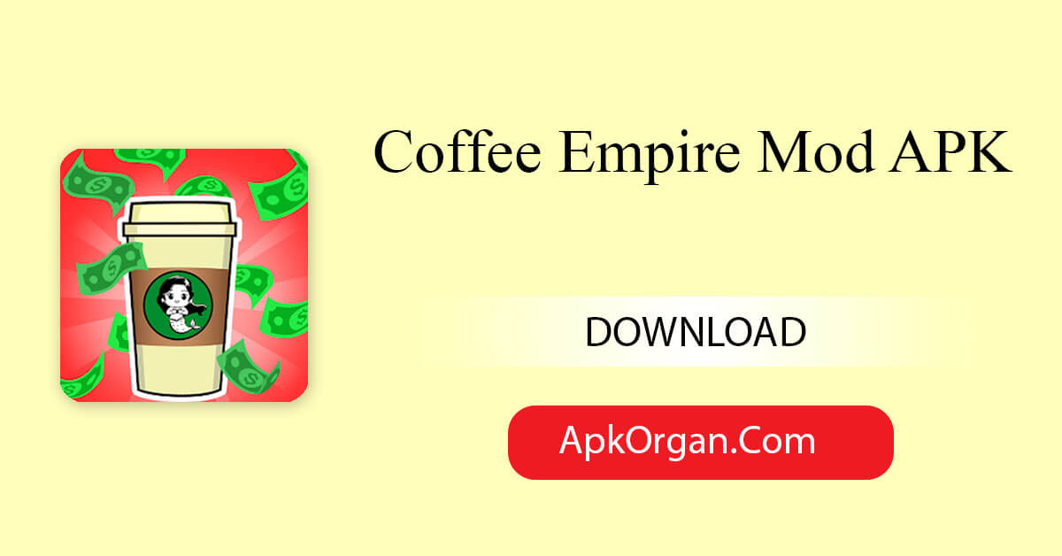Coffee Empire Mod APK