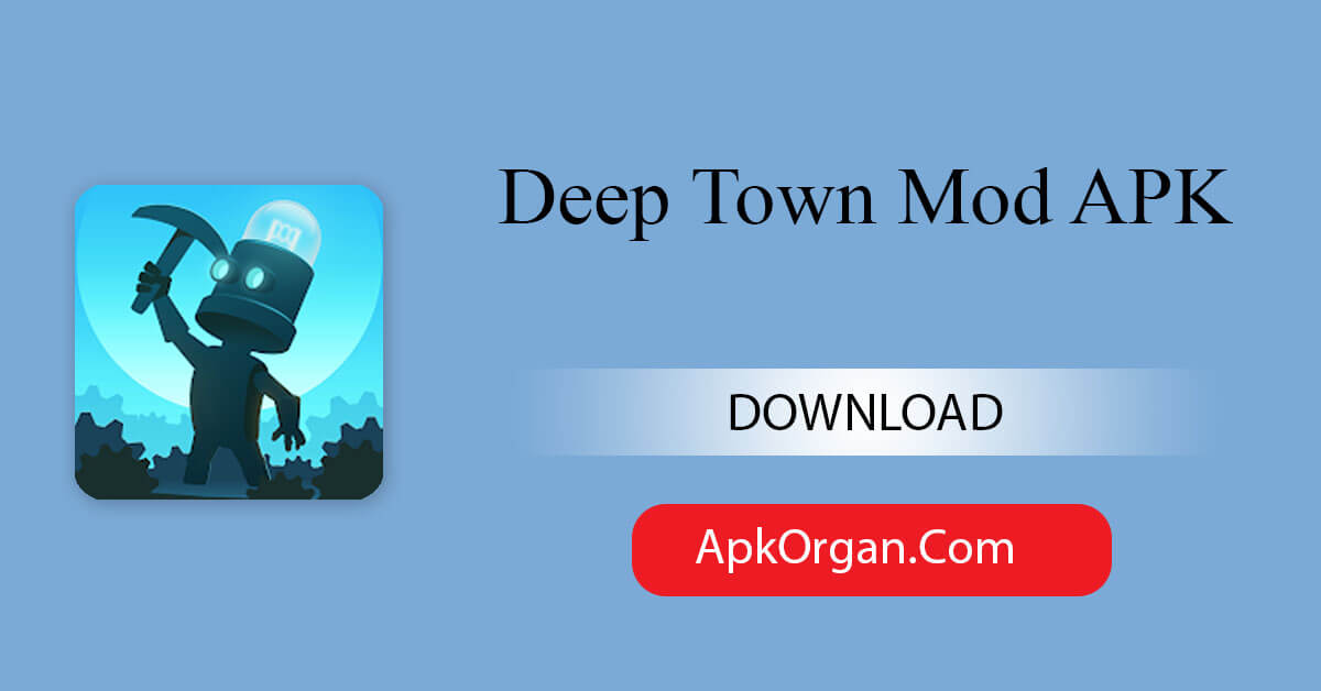 Deep Town Mod APK