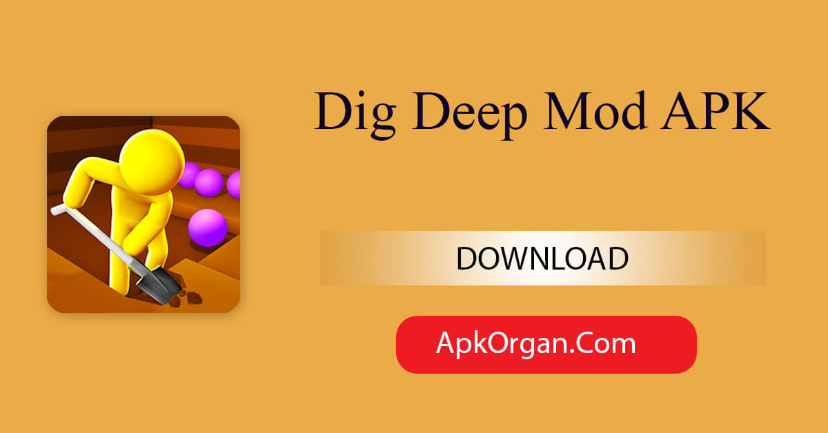 Dig Deep Mod APK