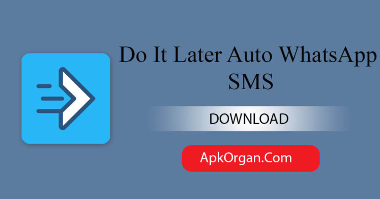 Do It Later Auto WhatsApp SMS