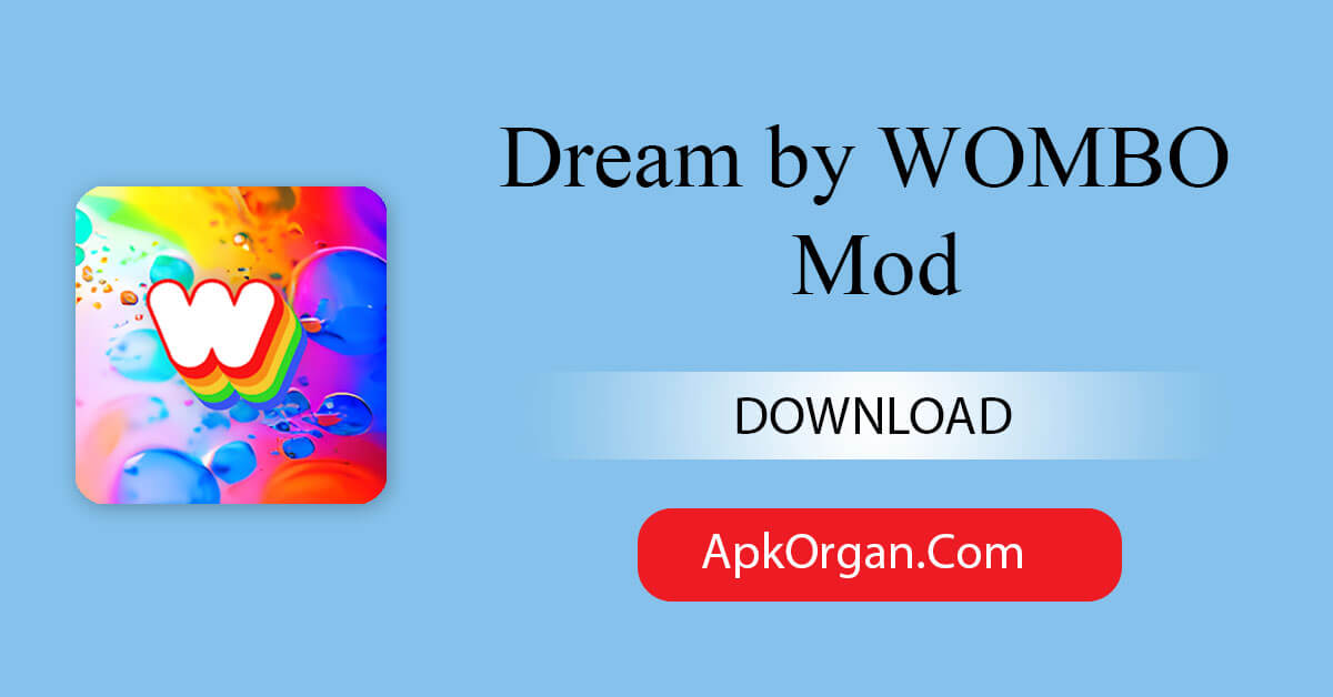 Dream by WOMBO Mod