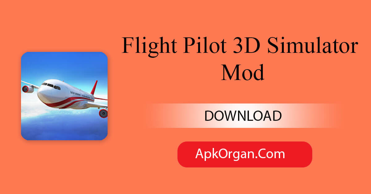 Flight Pilot 3D Simulator Mod