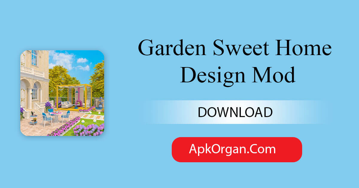 Garden Sweet Home Design Mod