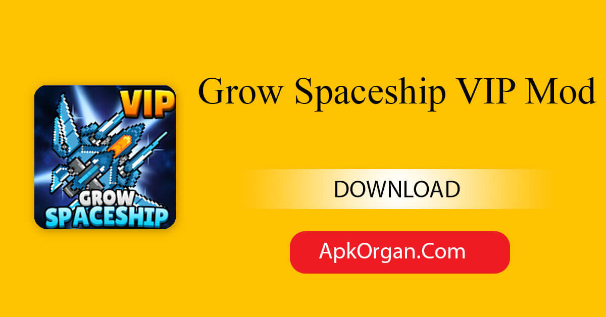 Grow Spaceship VIP Mod